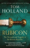 Tom Holland – Rubicon: The Triumph and Tragedy of the Roman Republic. Kindle Edition