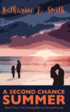UK Romance – Katharine E. Smith – A Second Chance Summer (Coming Back to Cornwall Book 1) – Kindle Edition