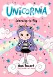 Unicornia: Learning to Fly: The bestselling illustrated magical unicorn series for kids aged 5-8