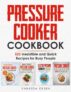 Vanessa Olsen – Pressure Cooker Cookbook: 525 Irresistible and Quick Recipes for Busy People – Kindle Edition