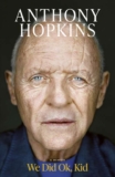 We Did OK Kid Antony Hopkins Autobiography (Hardcover)
