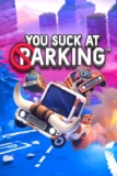 You Suck at Parking Complete Edition PEGI 3 – XBOX One / XBOX Series XS / PC / XBOX Cloud Gaming / Handheld