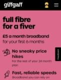 giffgaff Full Fibre Broadband – 1st 6mths £5pm Thereafter Full Price 24m Contract NO Price Rise (200mbps £480 / 500mbps £534 / 900mbps £606)